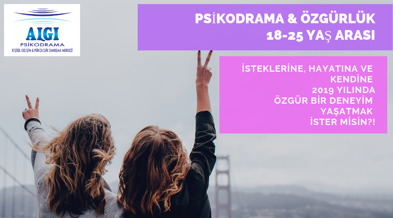 PSİKODRAMA & ÖZGÜRLÜK