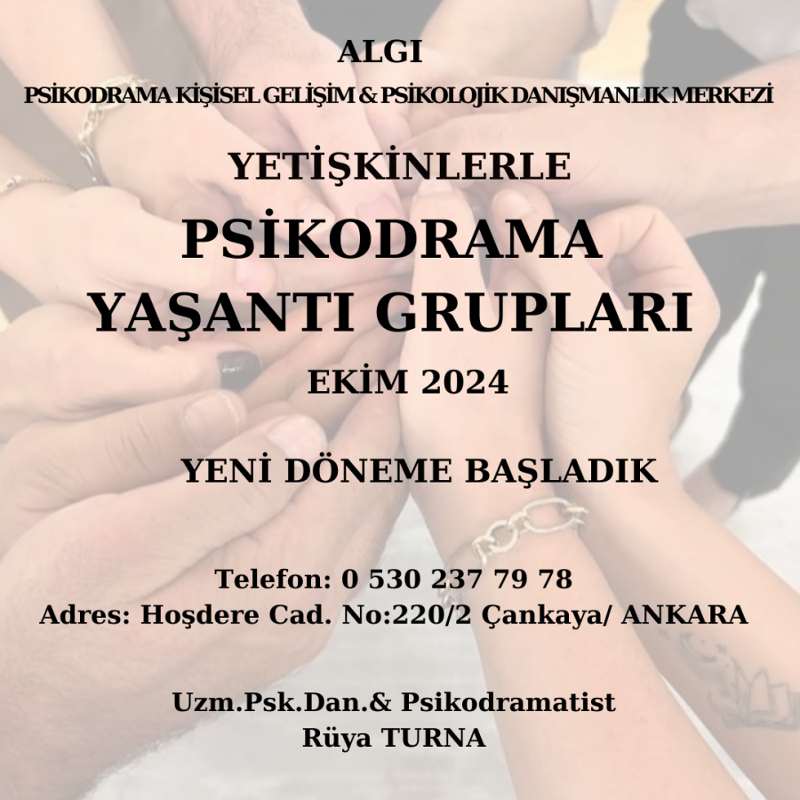 YETİŞKİNLERLE PSİKODRAMA YAŞANTI GRUP ÇALIŞMALARI BAŞLADI