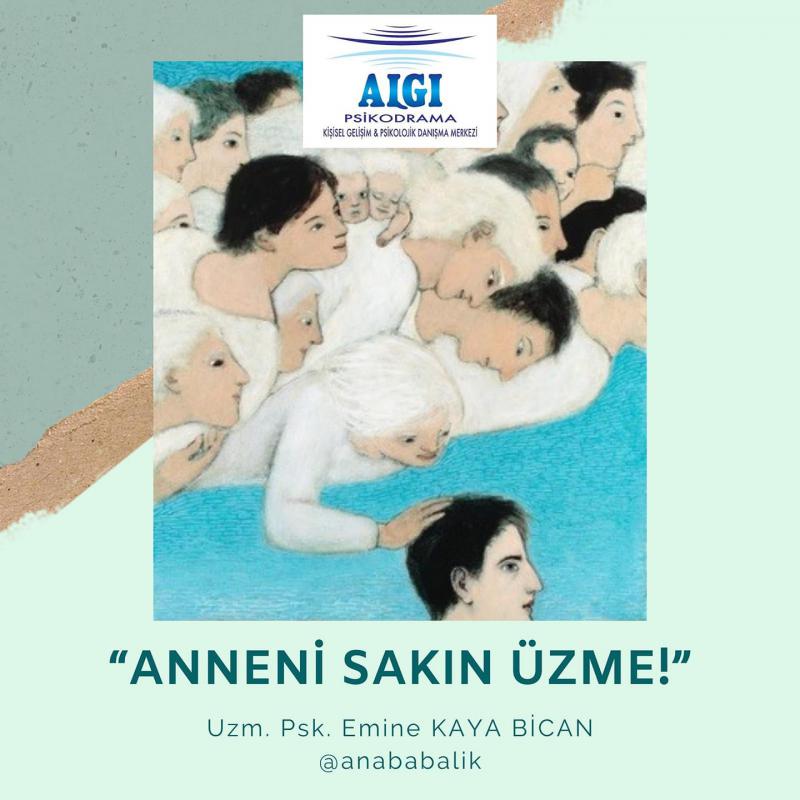 “Sakın Anneni Üzme!”