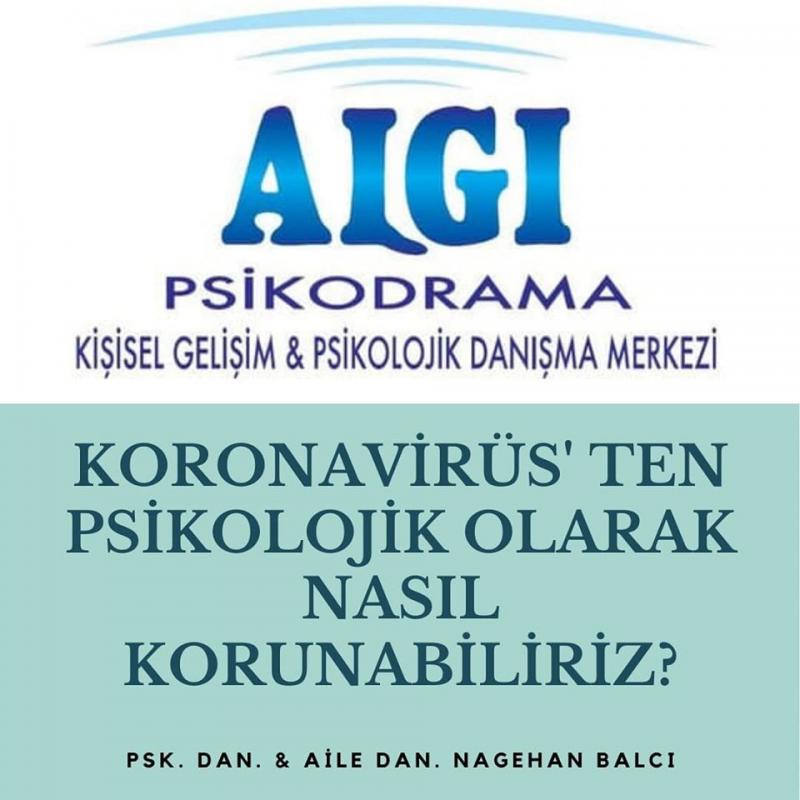 KORONAVİRÜSTEN PSİKOLOJİK OLARAK NASIL KORUNABİLİRİZ?